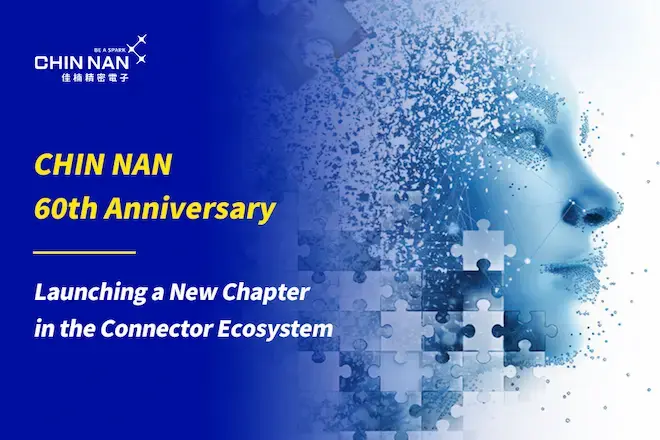 CHIN NAN 60th Anniversary | Launching a New Chapter in the Connector Ecosystem